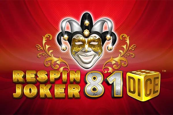 Respin Joker 81 Dice