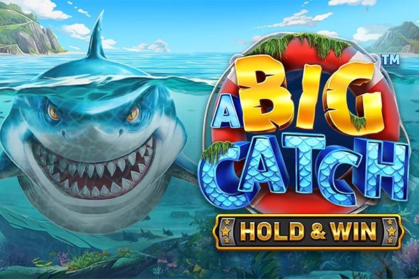 A Big Catch - Hold & Win