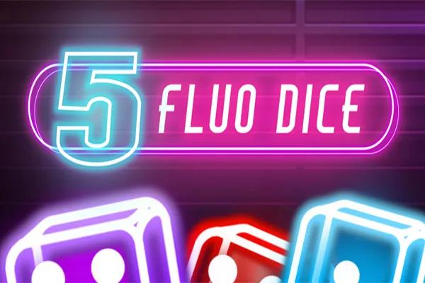 5 Fluo Dice