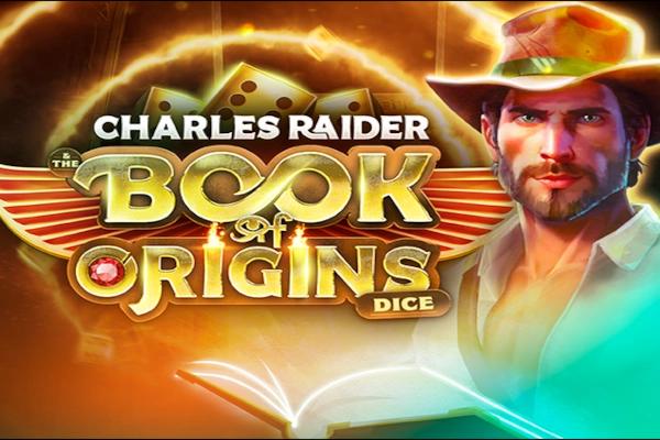 Charles Raider & The Book of Origins Dice