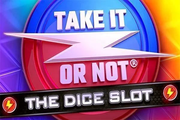 Take It or Not - The Dice Slot