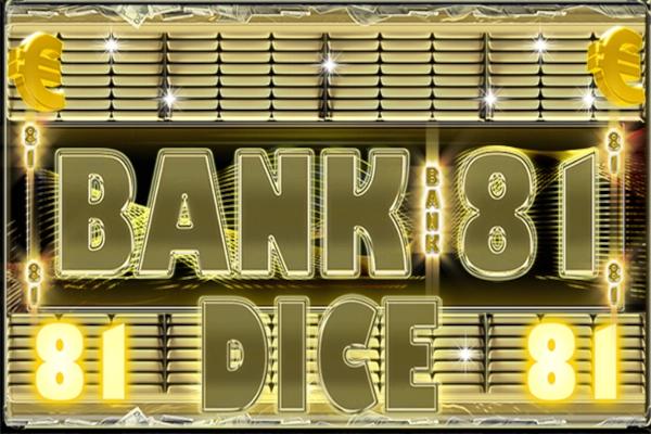 Bank 81 Dice